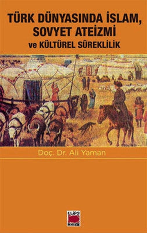 Türk Dünyasında İslam Sovyet Ateizmi ve Kültürel Süreklilik | Elips Kitapları