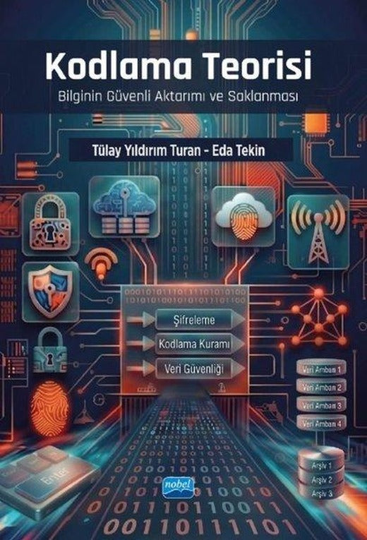Kodlama Teorisi - Bilginin Güvenli Aktarımı ve Saklanması | Nobel Akademik Yayıncılık (İnce Kapak)