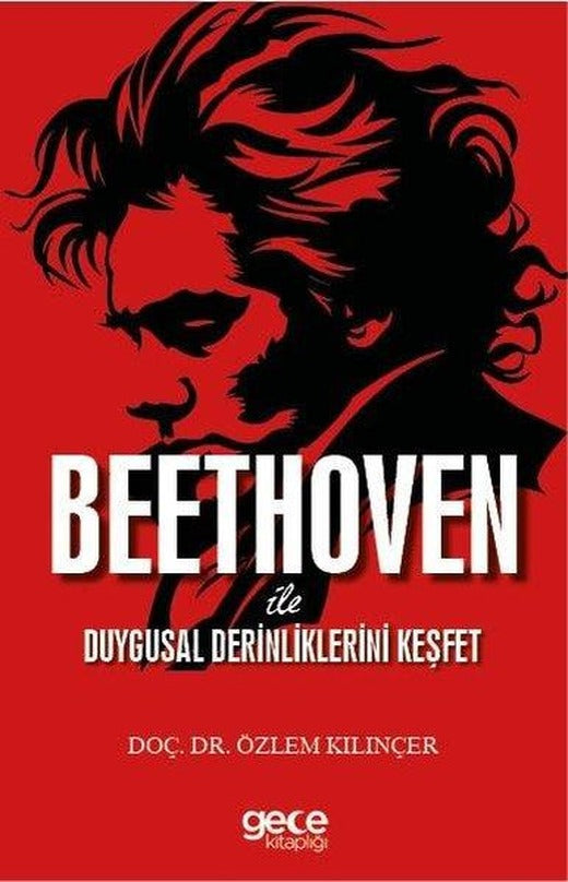 Beethoven İle Duygusal Derinliklerini Keşfet | Gece Kitaplığı (İnce Kapak)