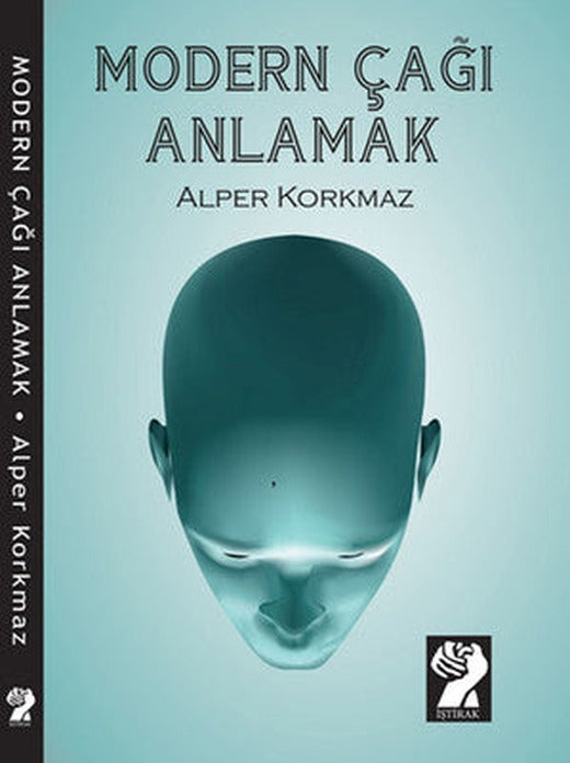 Modern Çağı Anlamak | İştirak Yayınları