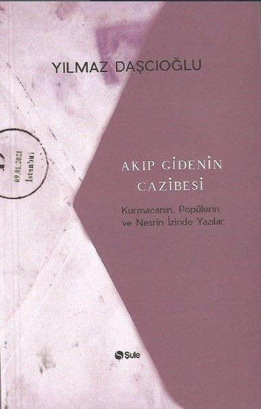 Akıp Gidenin Cazibesi | Şule Yayınları (İnce Kapak)