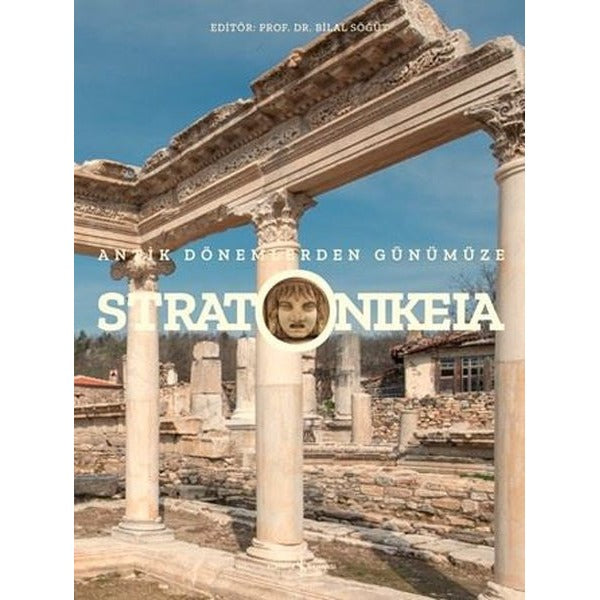 Stratonikeia - Antik Dönemlerden Günümüze
