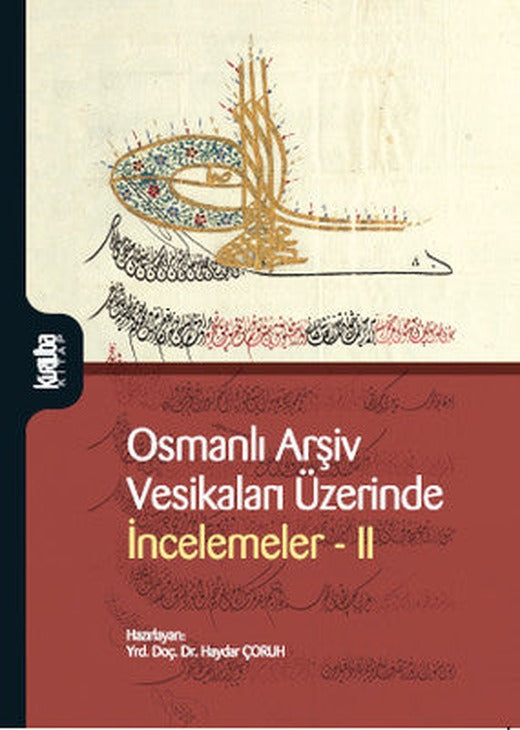 Osmanlı Arşiv Vesikaları Üzerinde İncelemeler 2 | Kurtuba