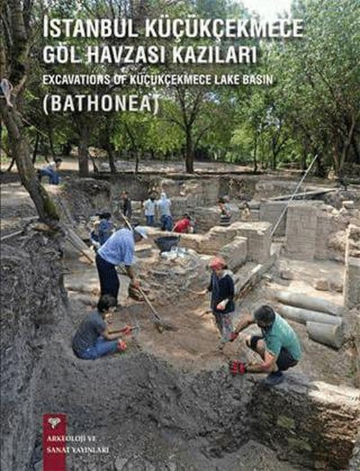 İstanbul Küçükçekmece Göl Havzası Kazıları / Excavations of Küçükçekmece Lake Basin ( BATHONEA)