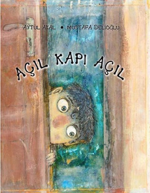 Açıl Kapı Açıl | Uçanbalık Yayıncılık - Çocuğuma Masallar Dizisi (İnce Kapak)