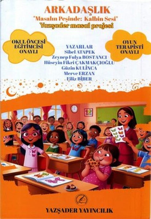 Arkadaşlık - Masalın Peşinde: Kalbin Sesi - Yazşader Masal Projesi | Yazşader Yayıncılık (İnce Kapak)