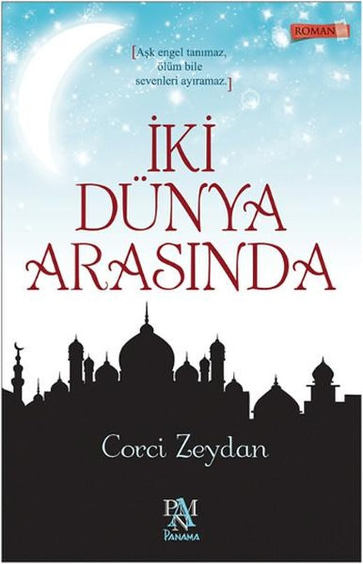 İki Dünya Arasında | Panama Yayıncılık (İnce Kapak)