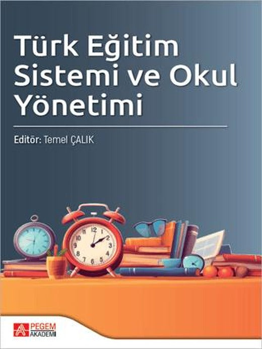 Türk Eğitim Sistemi ve Okul Yönetimi | Pegem Akademi Yayıncılık (Ciltsiz)