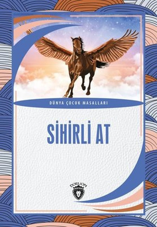 Sihirli At - Dünya Çocuk Masalları | Dorlion Yayınevi