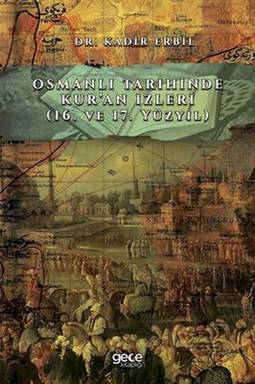Osmanlı Tarihinde Kur'an İzleri - 16. ve 17. Yüzyıl | Gece Kitaplığı