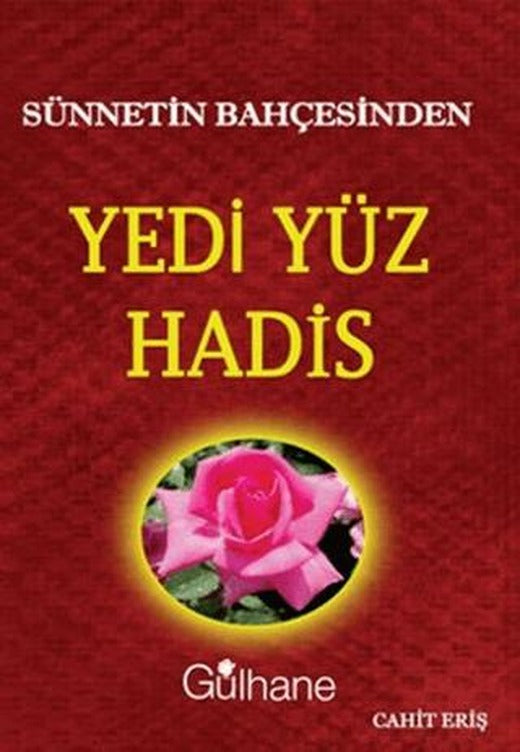 Sünnetin Bahçesinden Yedi Yüz Hadis | Gülhane Yayınları (Ciltsiz)