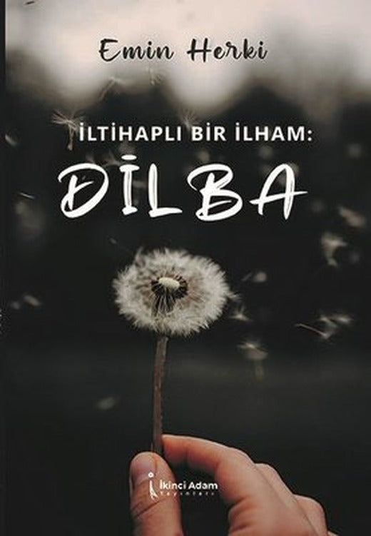 İltihaplı Bir İlham: Dilba | İkinci Adam Yayınları