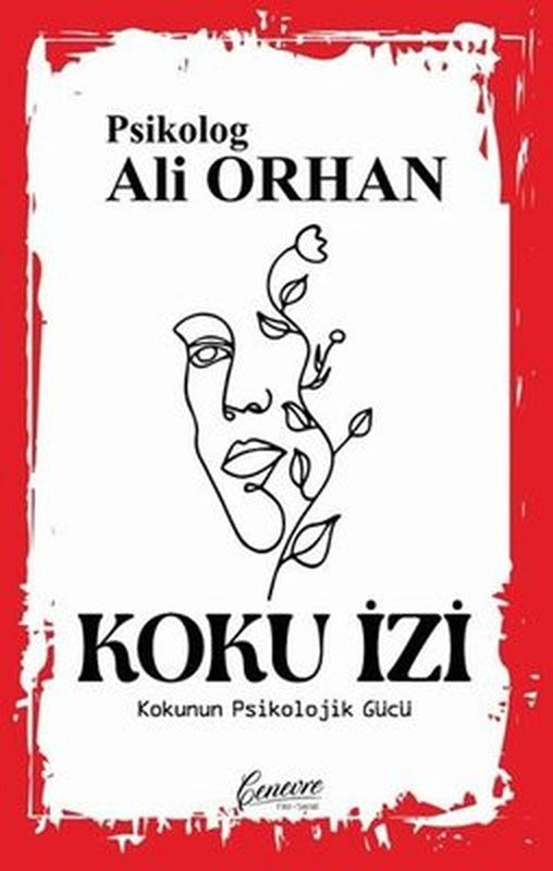 Koku İzi - Kokunun Psikolojik Gücü | Cenevre Fikir Sanat