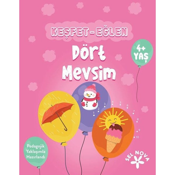 Keşfet - Eğlen: Dört Mevsim 4+ Yaş | Sel Nova (İnce Kapak)