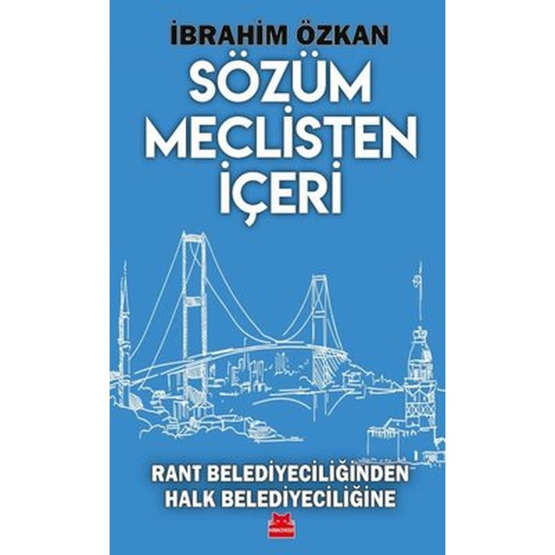 Sözüm Meclisten İçeri - Rant Belediyeciliğinden Halk Belediyeciliğine | Kırmızı Kedi
