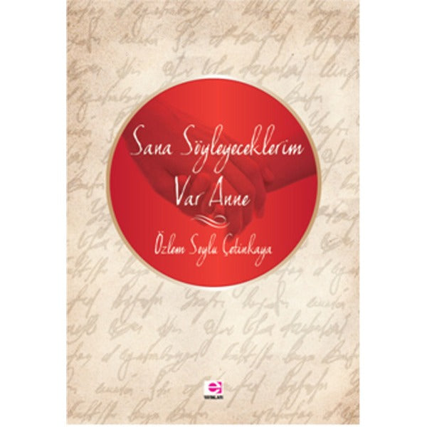 Sana Söyleyeceklerim Var Anne | E Yayınları