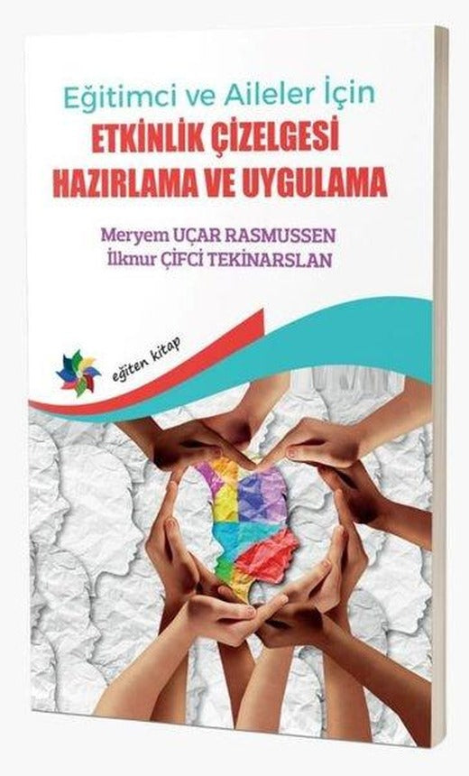 Etkinlik Çizelgesi Hazırlama ve Uygulama - Eğitimci ve Aileler İçin | Eğiten Kitap (İnce Kapak)