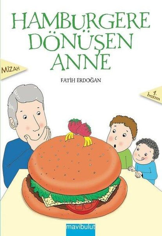 Hamburgere Dönüşen Anne | Mavi Bulut Yayıncılık - Çocuk Kitapları Dizisi (e-Kitap)