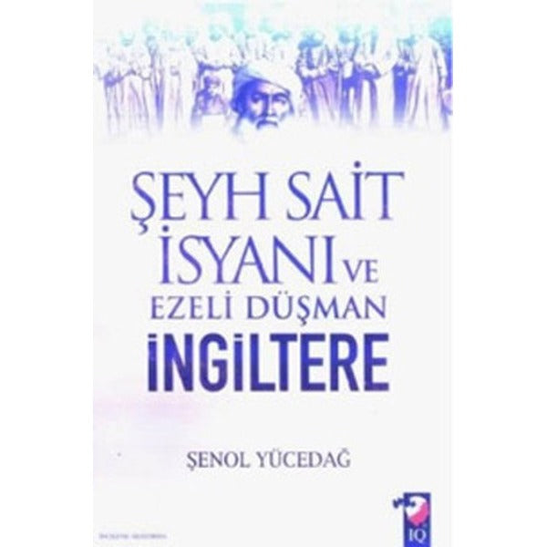 Şeyh Sait İsyanı Ve Ezeli Düşman İngiltere