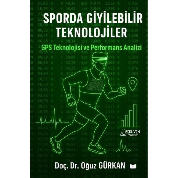 Sporda Giyilebilir Teknolojiler - GPS Teknolojisi ve Performans Analizi | Serüven Yayınevi (İnce Kapak)