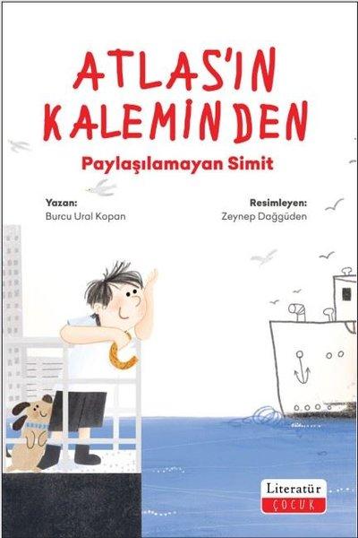 Atlas'ın Kaleminden Paylaşılamayan Simit | Literatür Çocuk (İnce Kapak)  - Resim 1