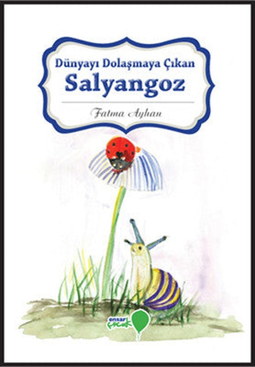 Dünyayı Dolaşmaya Çıkan Salyangoz | Ensar Neşriyat