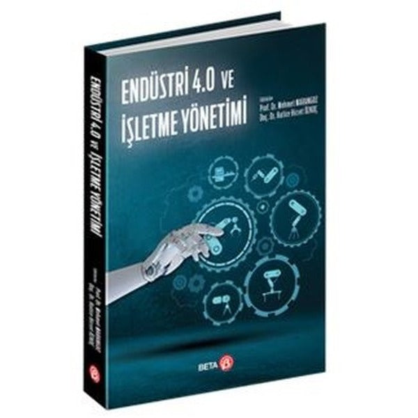 Endüstri 4.0 ve İşletme Yönetimi | Beta Yayınları (İnce Kapak)