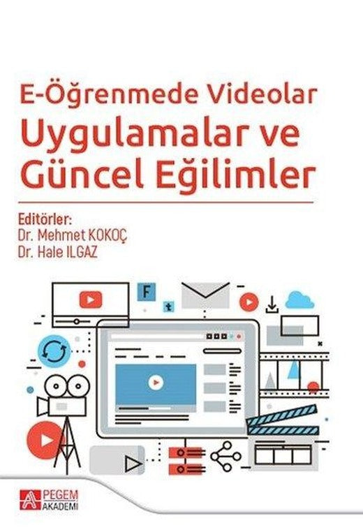 E-Öğrenmede Videolar Uygulamalar ve Güncel Eğilimler | Pegem Akademi Yayıncılık (İnce Kapak)