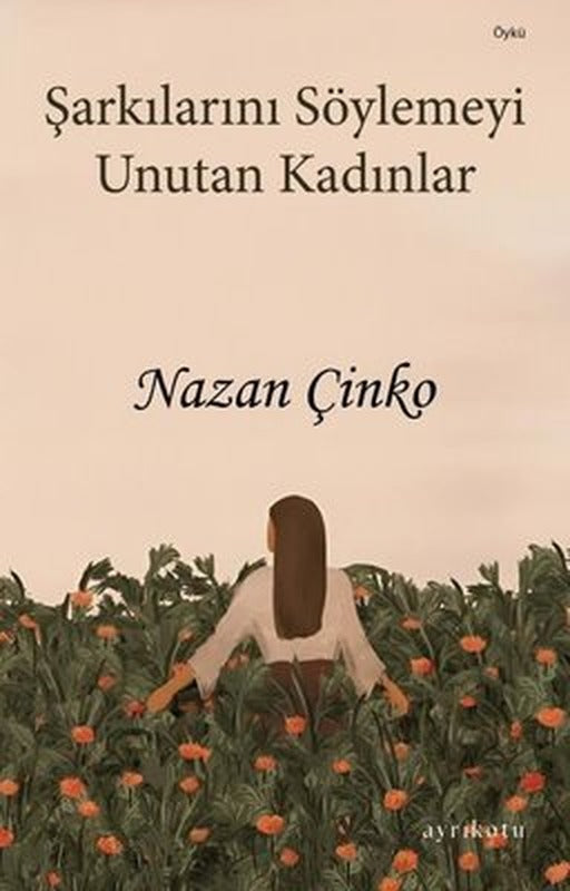 Şarkılarını Söylemeyi Unutan Kadınlar | Ayrıkotu Yayınları