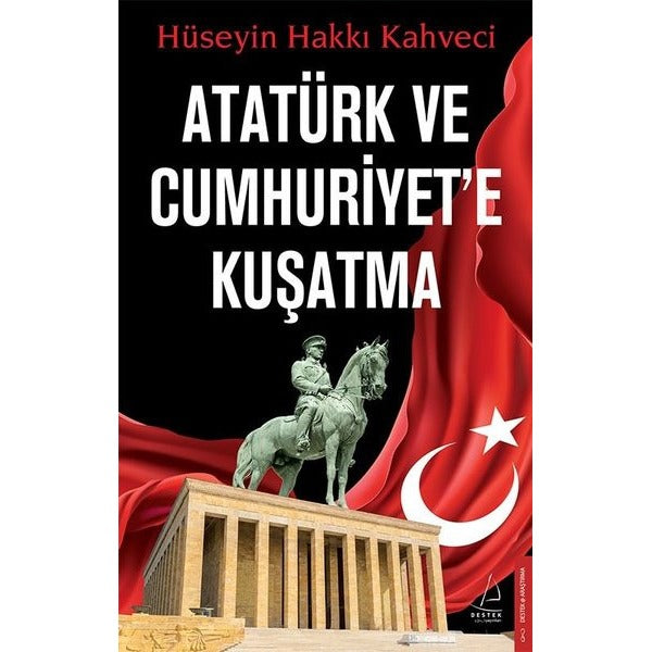 Atatürk ve Cumhuriyet'e Kuşatma | Destek Yayınları