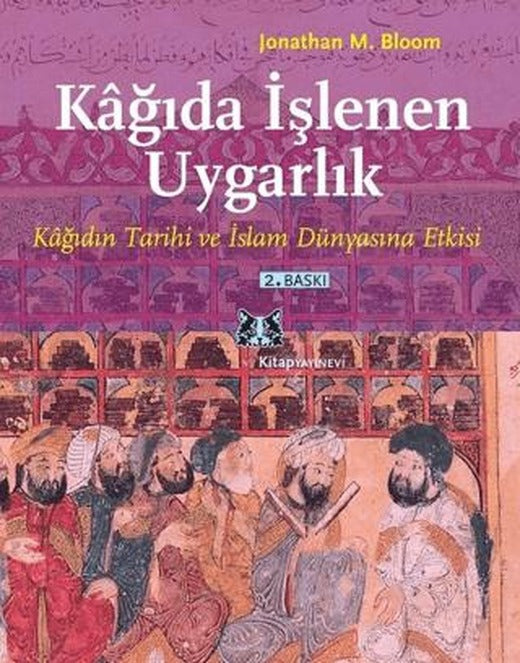 Kağıda İşlenen Uygarlık | Kitap Yayınevi (Ciltsiz)
