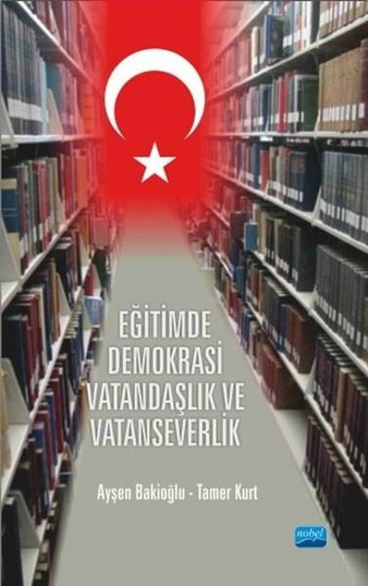 Eğitimde Demokrasi Vatandaşlık ve Vatanseverlik | Nobel Akademik Yayıncılık (İnce Kapak)