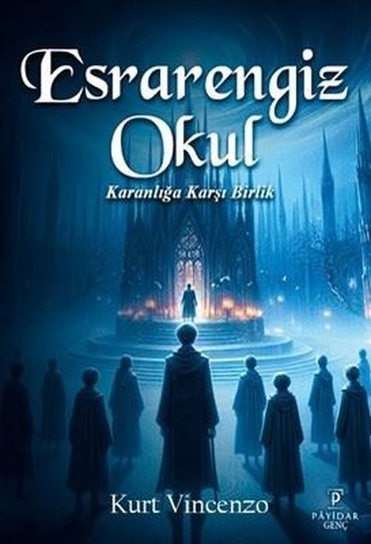 Esrarengiz Okul - Karanlığa Karşı Birlik | Payidar Genç (İnce Kapak)
