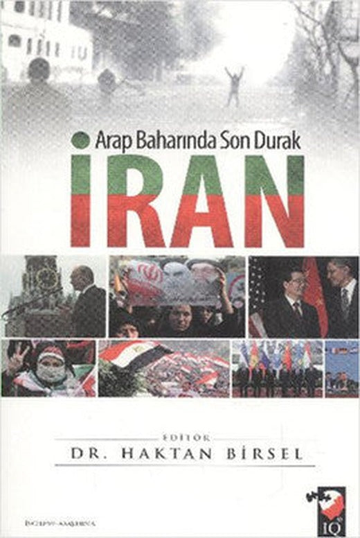 Arap Baharında Son Durak İran | IQ Kültür Sanat Yayıncılık