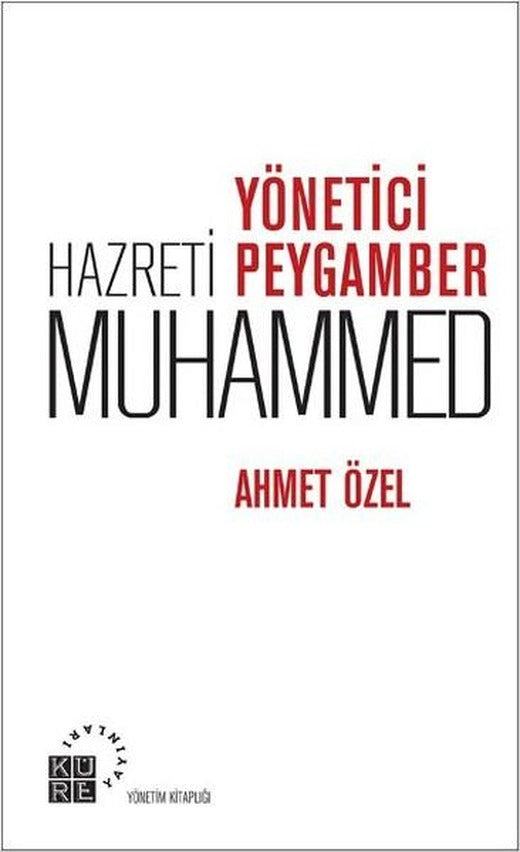 Yönetici Hazreti Peygamber Muhammed | Küre Yayınları - Yönetim Kitaplığı (İnce Kapak)