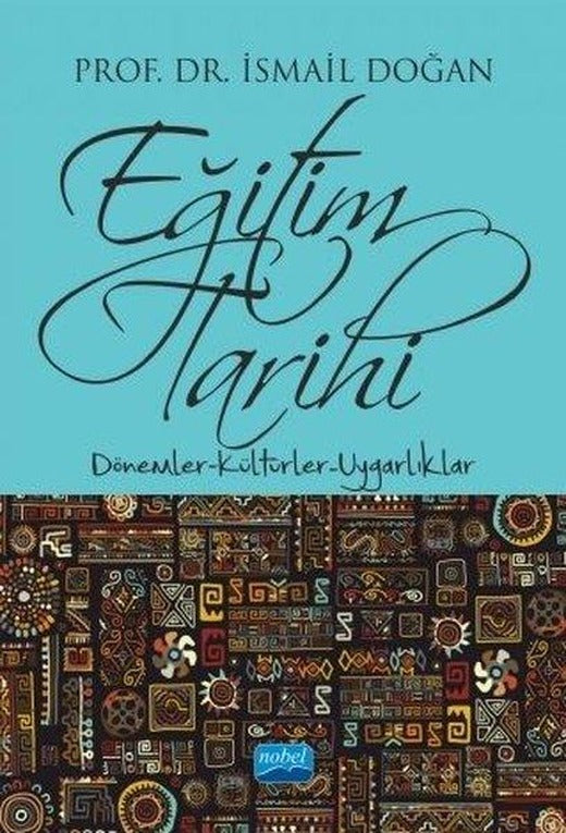 Eğitim Tarihi - Dönemler Kültürler Uygarlıklar | Nobel Akademik Yayıncılık (İnce Kapak)