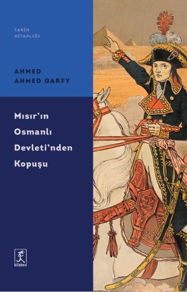 Mısır'ın Osmanlı Devleti'nden Kopuşu - Tarih Kitaplığı | Hitabevi