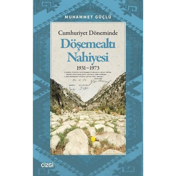 Cumhuriyet Döneminde Döşemealtı Nahiyesi 1931 - 1973 | Çizgi Kitabevi (İnce Kapak)