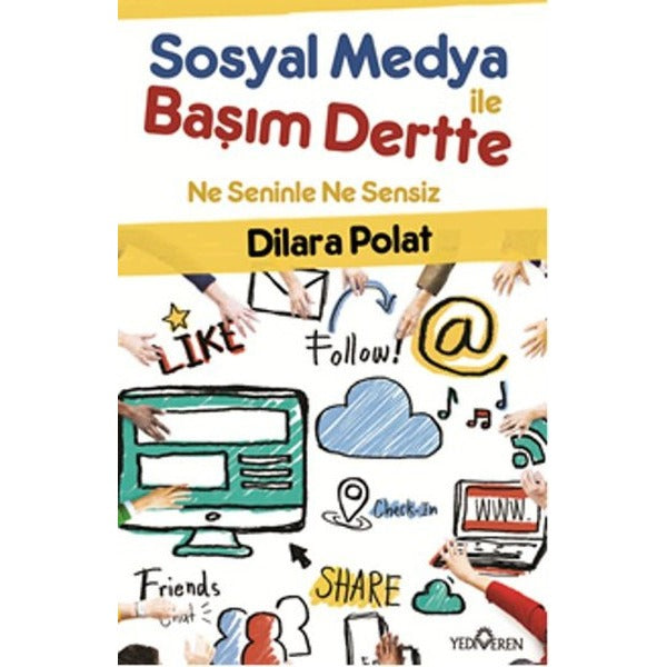 Sosyal Medya İle Başım Dertte | Yediveren Yayınları (Ciltsiz)
