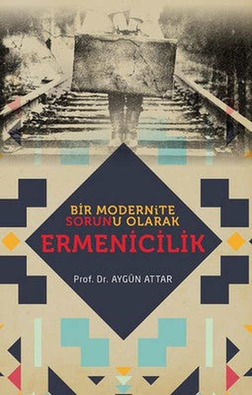 Bir Modernite Sorunu Olarak Ermenicilik | Babıali Kültür - BKY