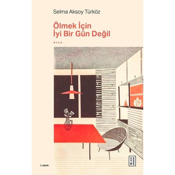 Ölmek İçin İyi Bir Gün Değil | Ketebe (İnce Kapak)
