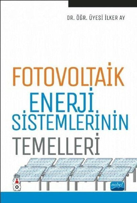 Fotovoltaik Enerji Sistemlerinin Temelleri | Nobel Akademik Yayıncılık (İnce Kapak)