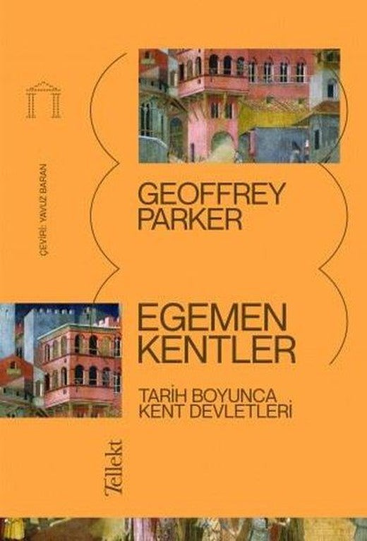Egemen Kentler: Tarih Boyunca Kent Devletleri | Tellekt (İnce Kapak)