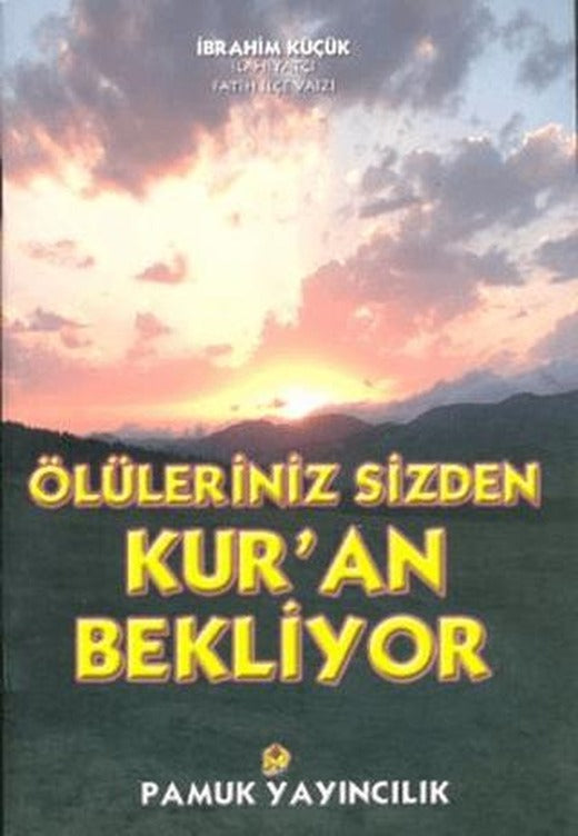 Ölüleriniz Sizden Kur’an Bekliyor (Kıyamet-014) | Pamuk Yayıncılık (Ciltsiz)