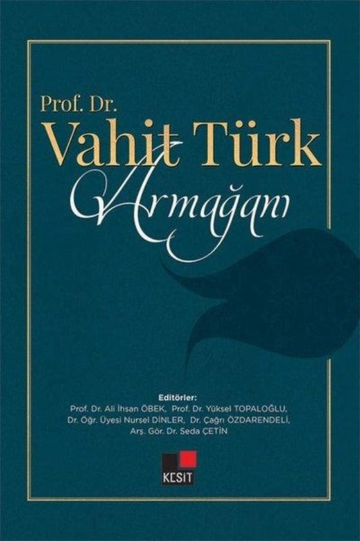 Prof. Dr. Vahit Türk Armağanı | Kesit Yayınları (Ciltli)