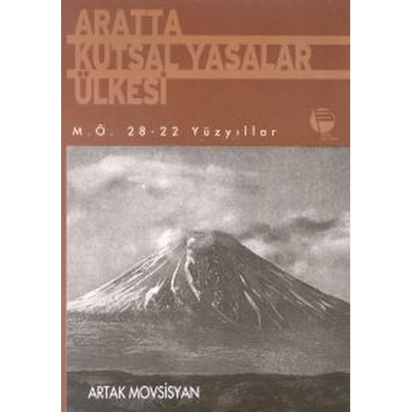Aratta Kutsal Yasalar Ülkesi M.Ö. 28-22 Yüzyıllar