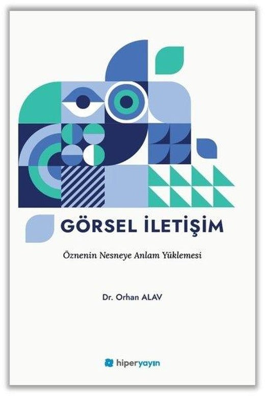 Görsel İletişim - Öznenin Nesneye Anlam Yüklemesi | Hiperlink (İnce Kapak)