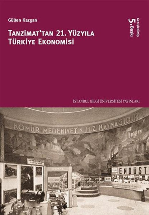 Tanzimat'tan 21. Yüzyıla Türkiye Ekonomisi | İstanbul Bilgi Üniv.Yayınları (İnce Kapak)