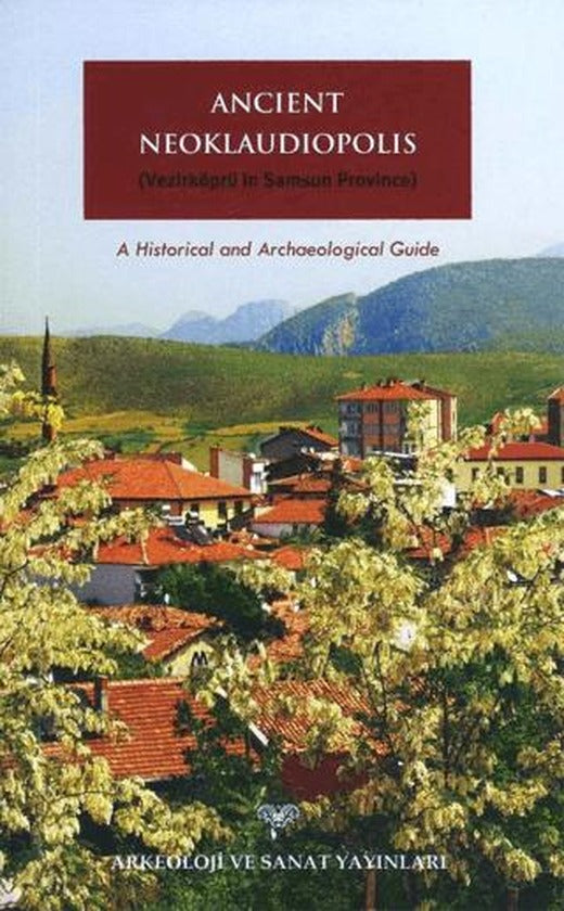 Ancient Neoklaudiopolis | Arkeoloji ve Sanat Yayınları (Ciltsiz)