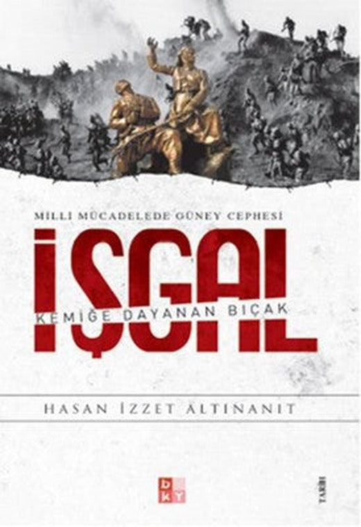 Milli Mücadelede Güney Cephesi İşgal | Babıali Kültür - BKY